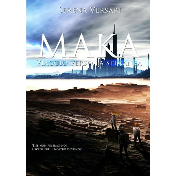 Maka - Viaggio verso la Speranza, (Paperback)