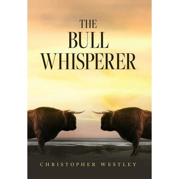 The Bull Whisperer, (Hardcover)