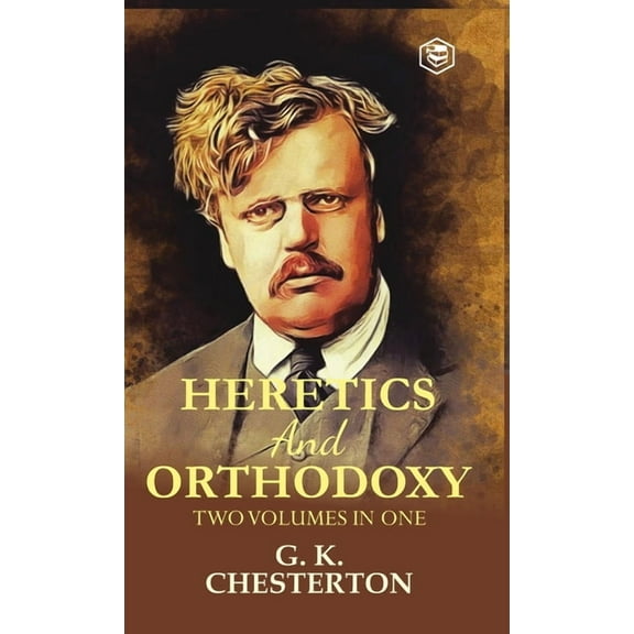Heretics and Orthodoxy: Two Volumes in One, (Hardcover)