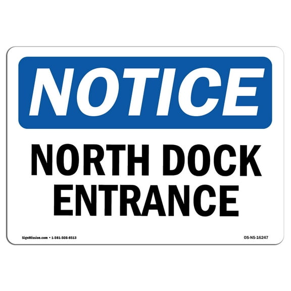 OSHA Notice Sign - NOTICE North Dock Entrance | Plastic Sign | Protect Your Business, Construction Site, Warehouse & Shop Area |  Made in the USA