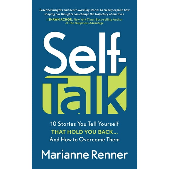 Self Talk: 10 Stories You Tell Yourself That Hold You Back...and How to Overcome Them, (Paperback)