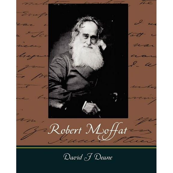 Robert Moffat - The Missionary Hero of Kuruman (Paperback)