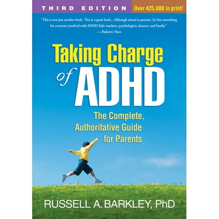 Taking Charge of ADHD, Third Edition : The Complete, Authoritative Guide for (Best Medication For Adhd Pi)