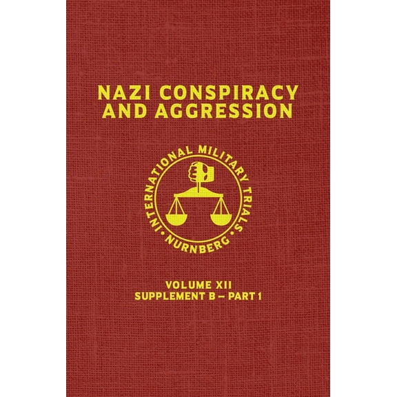Red Nazi Conspiracy And Aggression: Volume XII -- Supplement B - Part 1 (The Red Series), Book 12, (Hardcover)