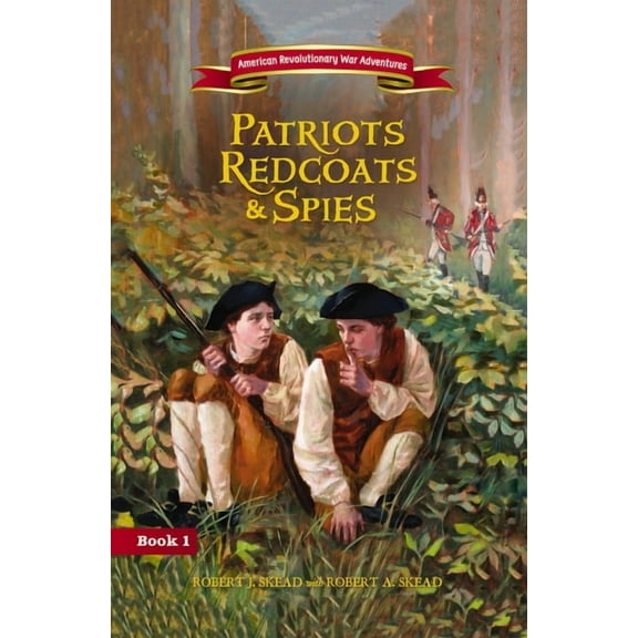 American Revolutionary War Adventures Patriots, Redcoats and Spies, (Paperback)