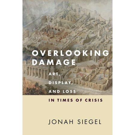 UPC: 9781503632158 | Overlooking Damage: Art  Display  and Loss in Times of Crisis (Paperback)