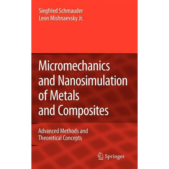 Micromechanics and Nanosimulation of Metals and Composites: Advanced Methods and Theoretical Concepts, (Hardcover)