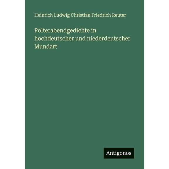 Polterabendgedichte in hochdeutscher und niederdeutscher Mundart, (Paperback)