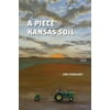 A Piece of Kansas Soil [Paperback - Used]
