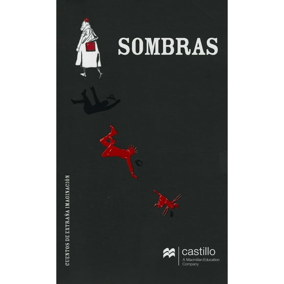 SOMBRAS CUENTOS DE EXTRAÑA IMAGINACION CASTILLO A MACMILLAN EDUCATION COMPANY EDICIONES CASTILLO
