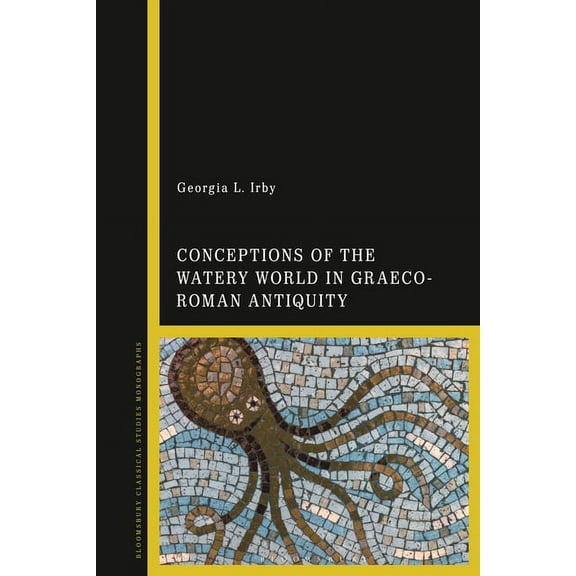 Conceptions of the Watery World in Greco-Roman Antiquity, (Hardcover)
