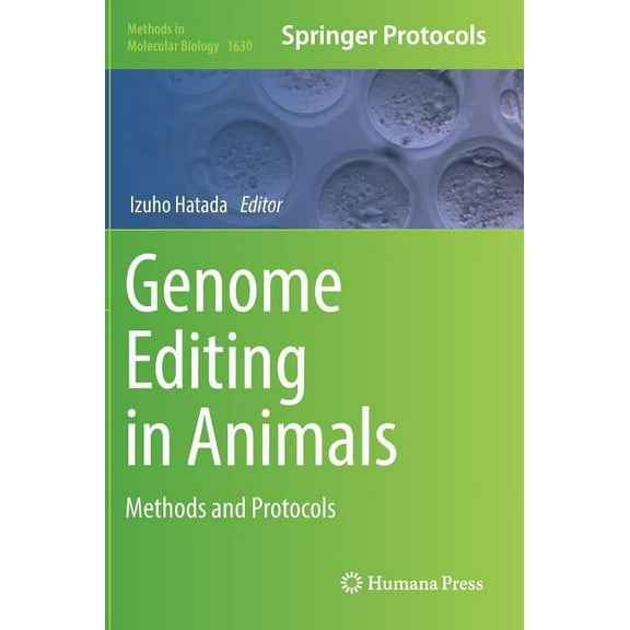 Methods in Molecular Biology Genome Editing in Animals: Methods and Protocols, Book 1630, (Hardcover)