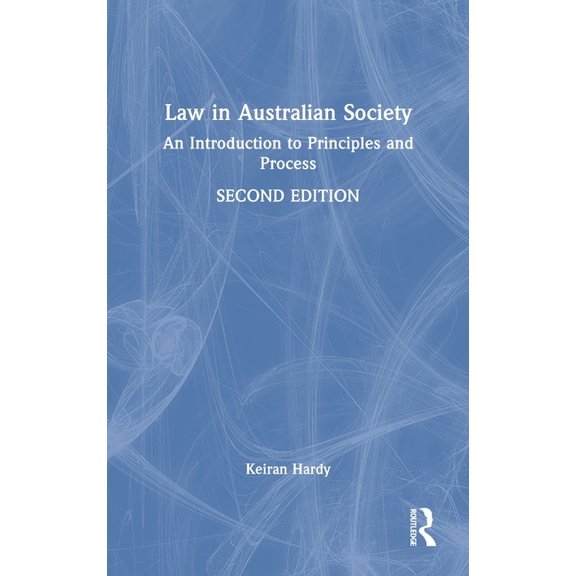 Law in Australian Society: An Introduction to Principles and Process, (Hardcover)