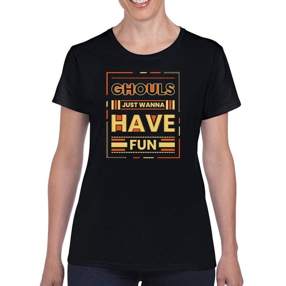 Ghouls Just Wanna Have Fun T-Shirt Women -Image by Shutterstock, Female Small