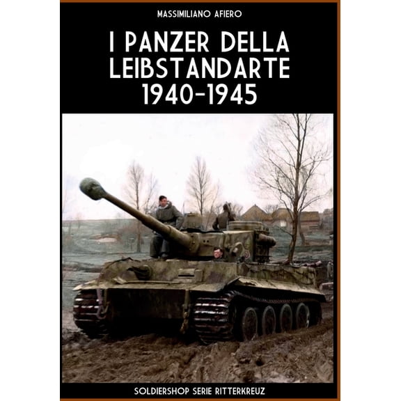 I panzer della Leibstandarte 1940-1945, (Paperback)