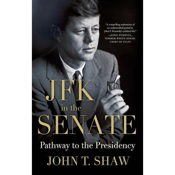 JFK in the Senate: Pathway to the Presidency - Paperback