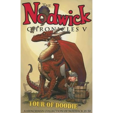 The Nodwick Chronicles V: Tour of Doodie : A Henchman Collection of Nodwick 25-30 (Other) 9781933288116