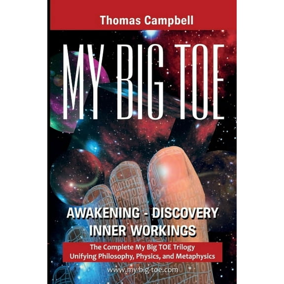 My Big TOE Awakening Discovery Inner Workings: The Complete My Big TOE Trilogy Unifying Philosophy, Physics, and Metaphy, (Paperback)