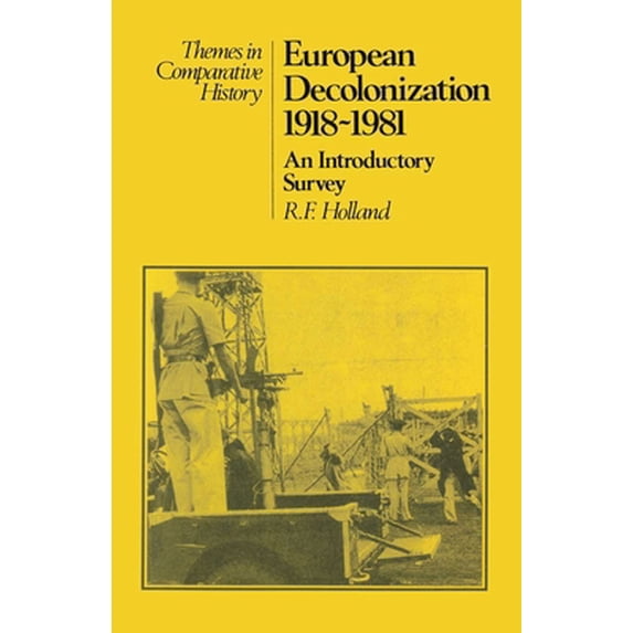 Pre-Owned European Decolonization 1918-1981: An Introductory Survey (Paperback) 0333316789 9780333316788