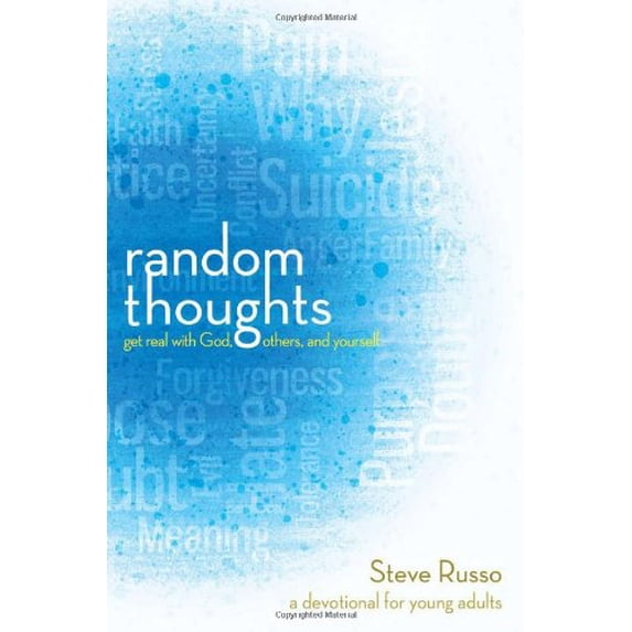 Pre-Owned Random Thoughts: Get Real with God, Others, and Yourself: A Devotional for Young Adults (Thrive) (Paperback) 1602609667 9781602609662