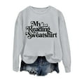thumbnail image 4 of My Reading Sweatshirt Book Lover Funny Letter Print Sweatshirt Womens Crewneck Graphic Pullover Tops Librarian Shirt, 4 of 4