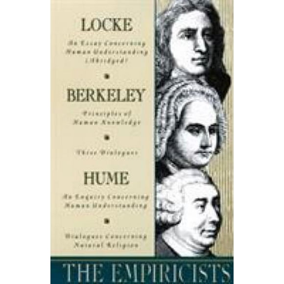 The Empiricists : Locke: Concerning Human Understanding; Berkeley: Principles of Human Knowledge and 3 Dialogues; Hume: Concerning Human Understanding and Concerning Nat 9780385096225 Used / Pre-owned