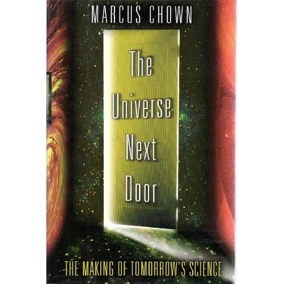 Pre-Owned The Universe Next Door: The Making of Tomorrow's Science (Hardcover) 0195143825 9780195143829