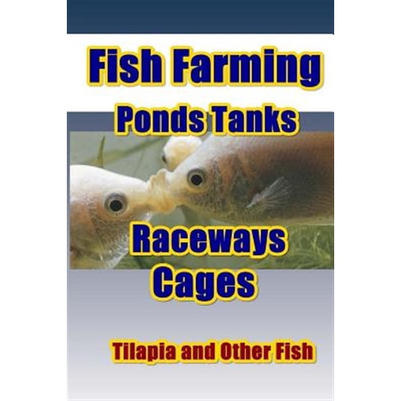 Pre-Owned Fish Farming Ponds Tanks Raceways and Cages : Tilapia Fish Farmers Co-Op