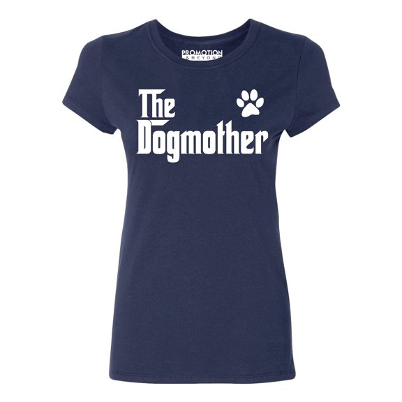 The Dogmother Dog Lovers Mother's Day Women's T-shirt, S, Navy