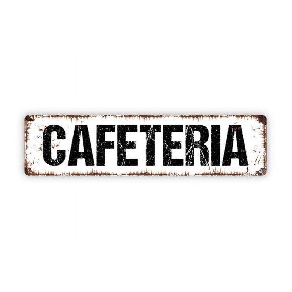 Cafeteria Sign School Dining Hall Kitchen Restaurant Cafe Diner Rustic Street Metal Sign or Door Name Plate Plaque Size: 4 x 16 Inch