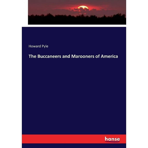 The Buccaneers and Marooners of America, (Paperback)