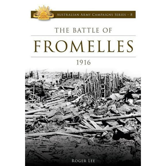 Australian Army Campaigns: Battle of Fromelles 1916 (Paperback)