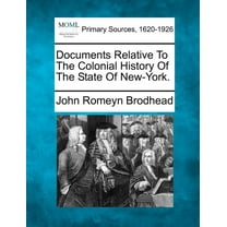 Documents Relative To The Colonial History Of The State Of New-York. (Paperback)