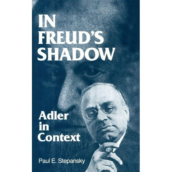 In Freud's Shadow: Adler in Context, (Hardcover)