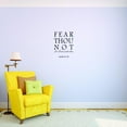 thumbnail image 1 of Custom Decals Fear Thou Not For I Am With Thee. Isaiah 41:13 Wall Art Size: 10 X 20 Inches Color: Black, 1 of 1