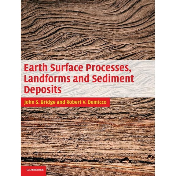 Earth Surface Processes, Landforms and Sediment Deposits, (Hardcover)