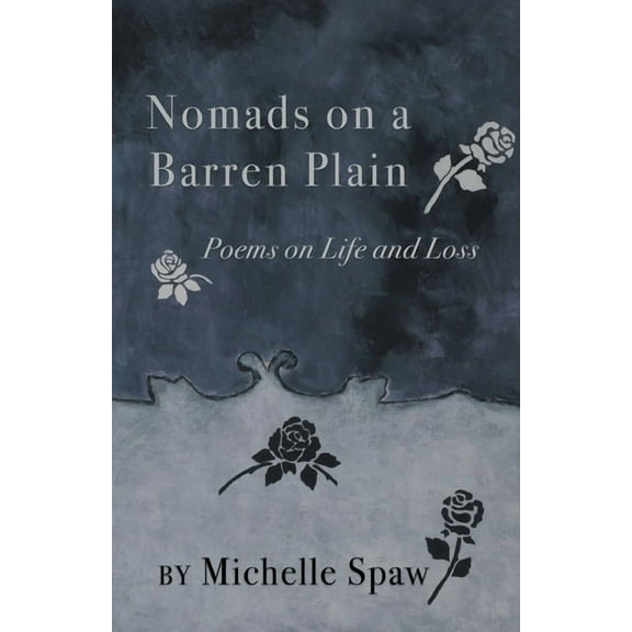 Nomads on a Barren Plain: Poems on Life and Loss