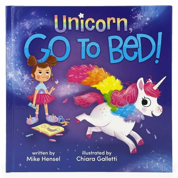 Unicorn, Go to Bed!: Unicorn, Go to Bed! (Hardcover)