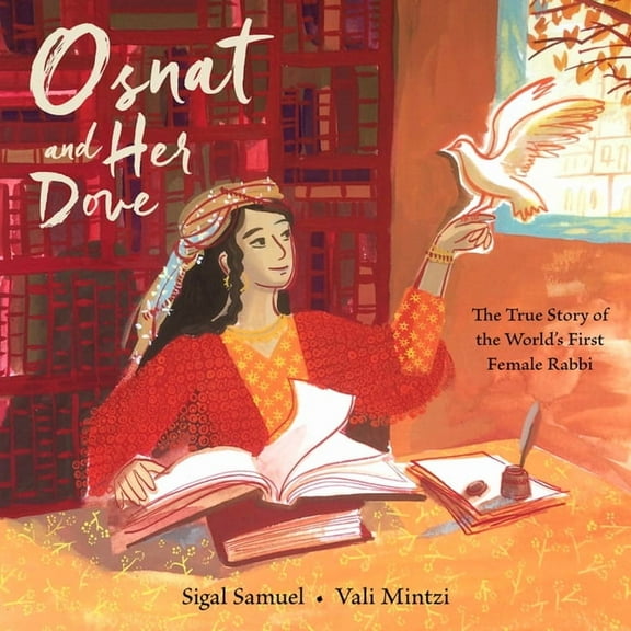 Osnat and Her Dove: The True Story of the World's First Female Rabbi, (Hardcover)