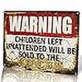 thumbnail image 3 of dingleiever-Warning signs Children Left Unattended Will Be Sold To The Circus Warning 8" x 12" Funny outdoor sign, 3 of 4
