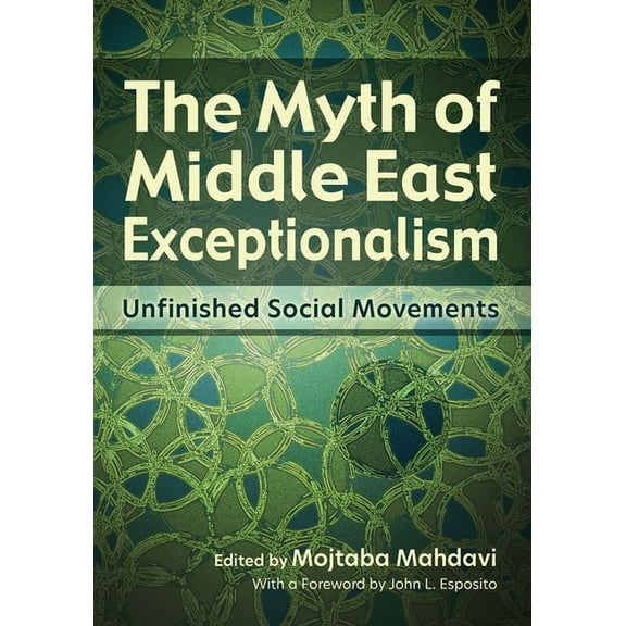 Contemporary Issues in the Middle East The Myth of Middle East Exceptionalism: Unfinished Social Movements, (Paperback)