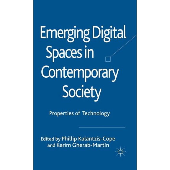 Emerging Digital Spaces in Contemporary Society: Properties of Technology, (Hardcover)