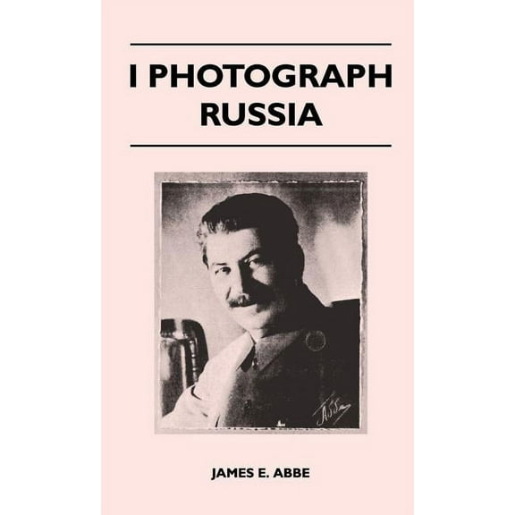 I Photograph Russia (Hardcover)