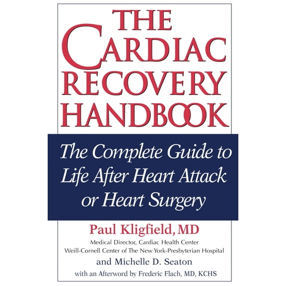 Pre-Owned The Cardiac Recovery Handbook: The Complete Guide to Life After Heart Attack or Heart Surgery (Paperback) 1578262062 9781578262069