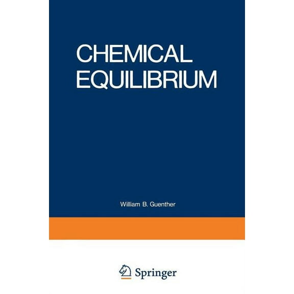 Chemical Equilibrium: A Practical Introduction for the Physical and Life Sciences, (Paperback)