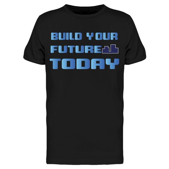 Build Your Future Today Engineer Tee Men's -Image by Shutterstock