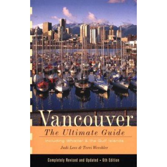 Pre-Owned Vancouver: The Ultimate Guide (Paperback) 081182246X 9780811822466