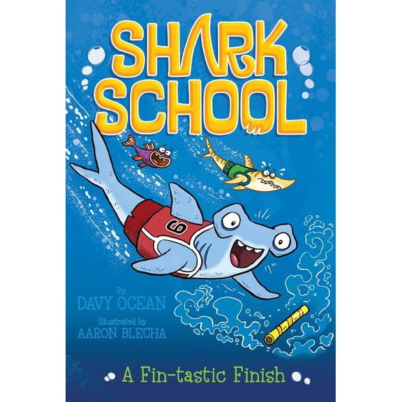 Shark School A Fin-Tastic Finish, Book 5, (Paperback)