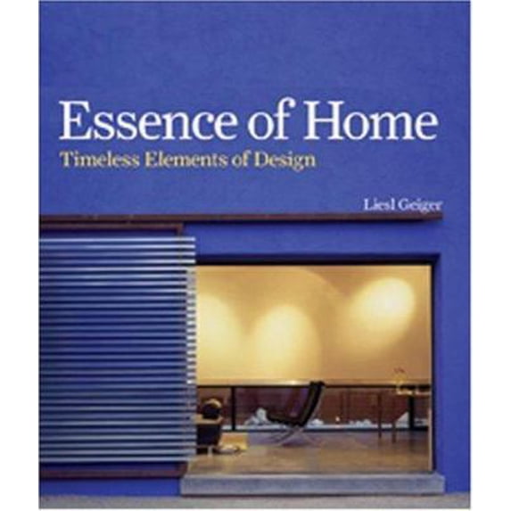 Pre-Owned Essence of Home: Timeless Elements of Design (Hardcover) 1580931960 9781580931960