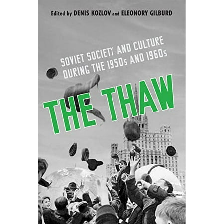 Pre-Owned The Thaw: Soviet Society and Culture during the 1950s and 1960s (Paperback) 1442628642 9781442628649